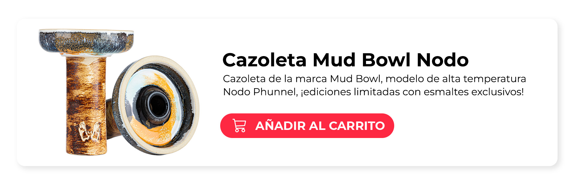 Cazoleta Mud Bowl Nodo