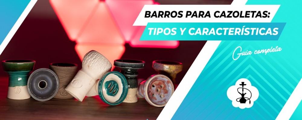 Guía completa de barros para cazoletas de cachimba Tipos y características