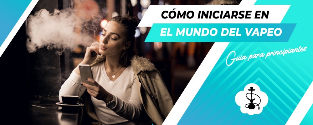 Como iniciarse en el mundo del vapeo
